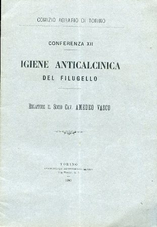 Igiene anticalcinica del filugello. Comizio Agrario di Torino. Conferenza XII