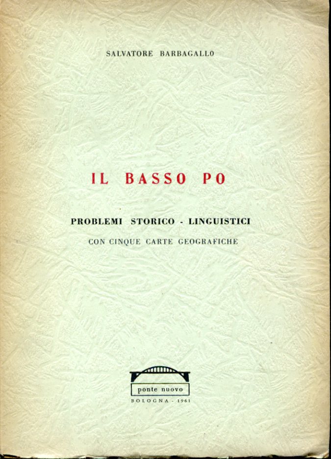 Il Basso Po. Problemi storico - linguistici