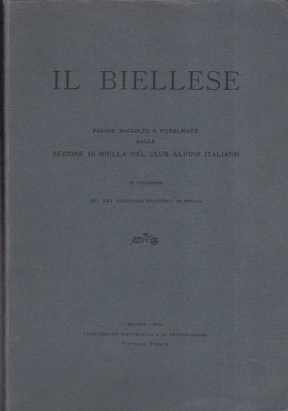 Il Biellese. Pagine raccolte e pubblicate dalla Sezione di Biella …