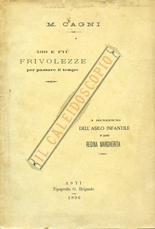 Il caleidoscopio. 500 e più frivolezze per passare il tempo. …