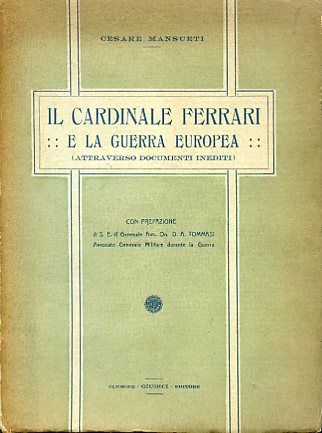 Il Cardinale Ferrari e la Guerra europea (attraverso documenti inediti). …