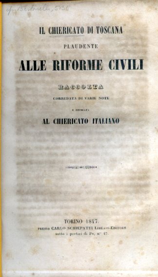 Il chiericato in Toscana plaudente alle riforme civili. Raccolta corredata …