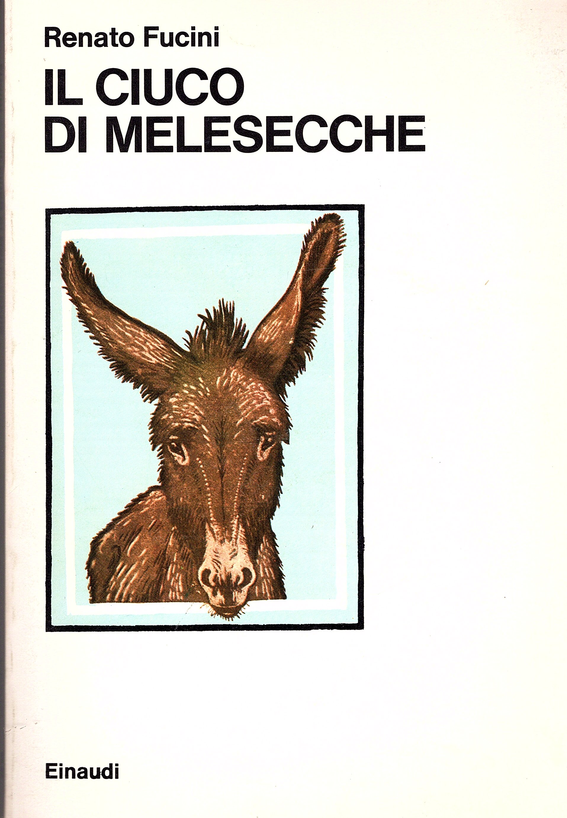 Il ciuco di melesecche. Illustrazioni di Piero Malvani