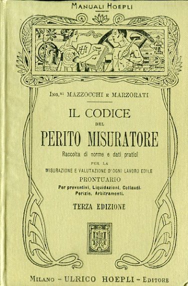 Il codice del perito misuratore. Raccolta di norme e dati …