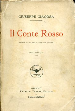 Il Conte Rosso. Dramma in tre atti in versi con …