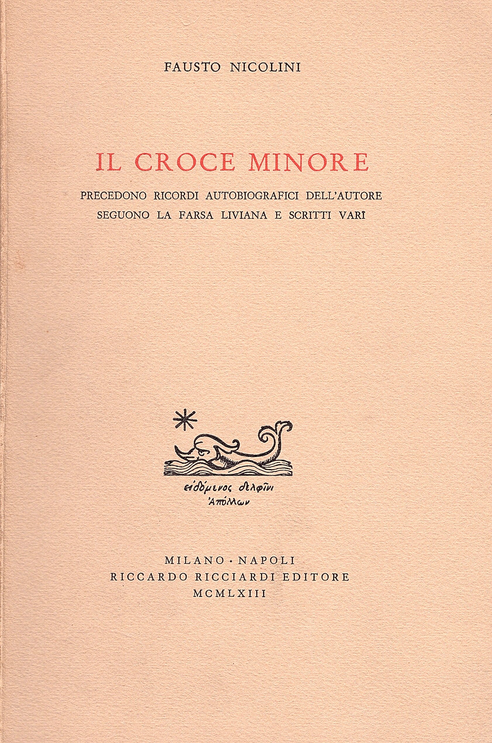 Il Croce Minore. precedono ricordi autobiografici dell'autore; seguono la Farsa …