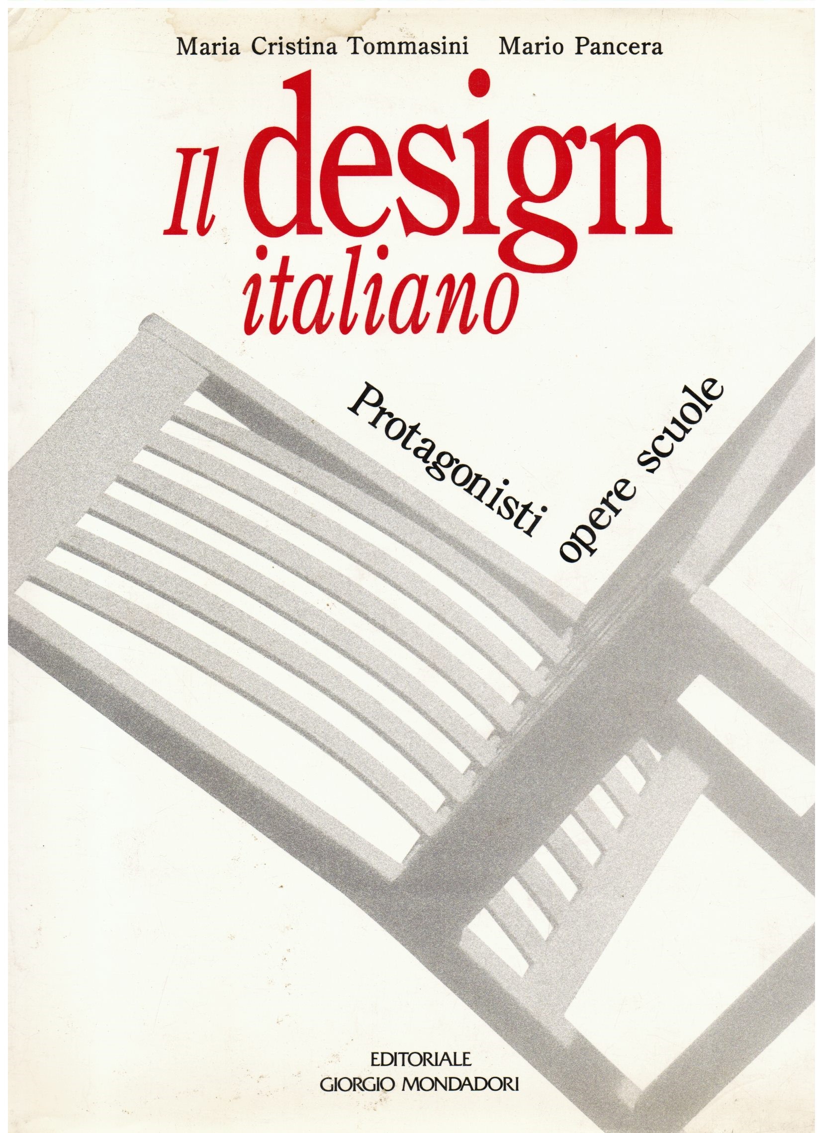Il design italiano. Protagonisti opere scuole