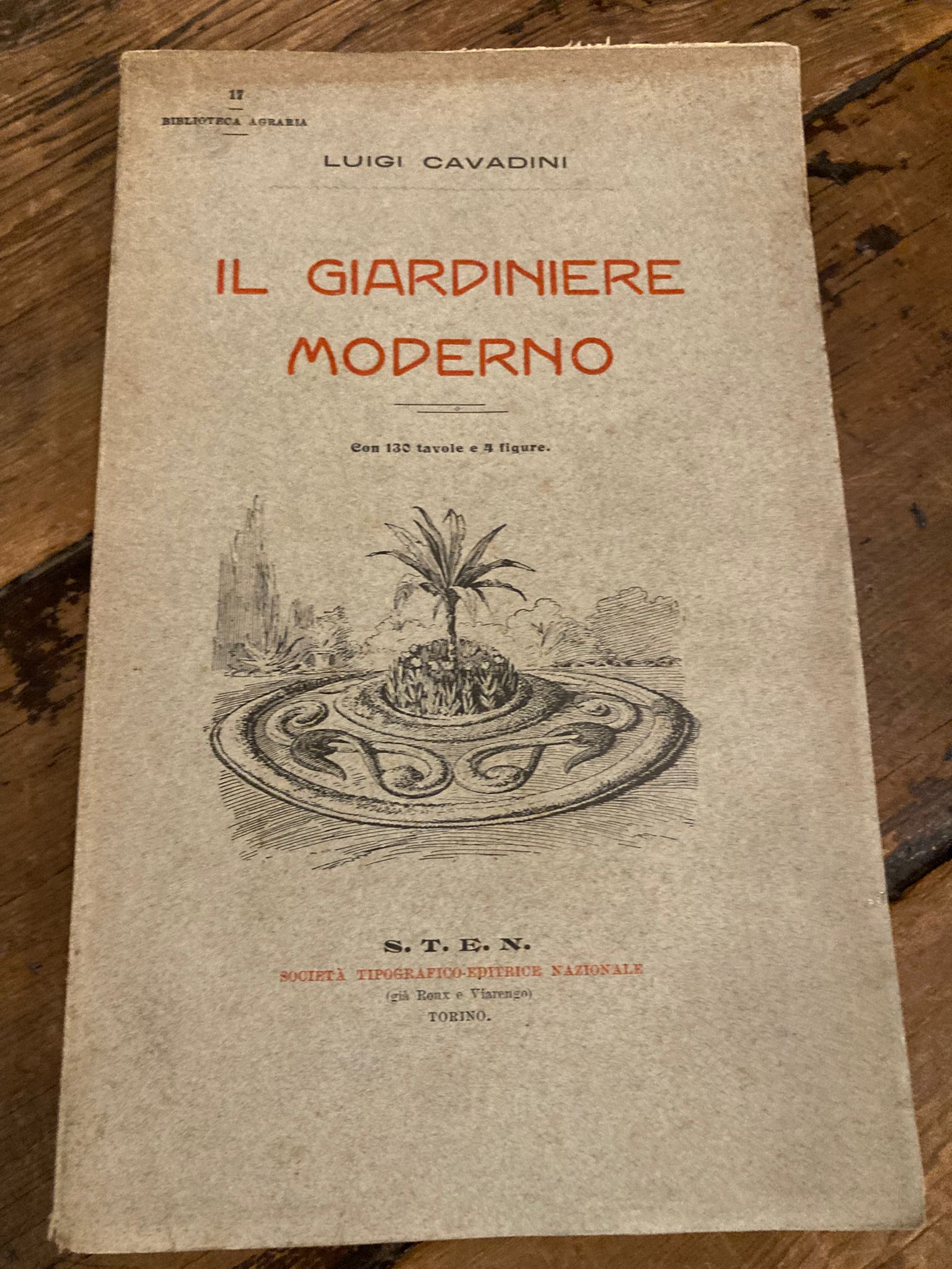 Il giardiniere moderno. Con 130 tavole e 4 figure