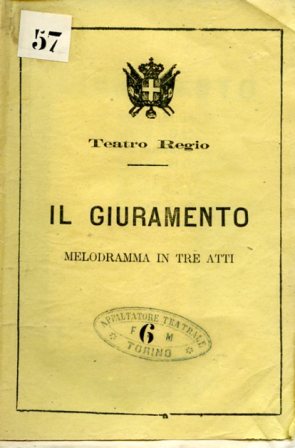 Il Giuramento. Melodramma in tre atti da rappresentarsi al Regio …
