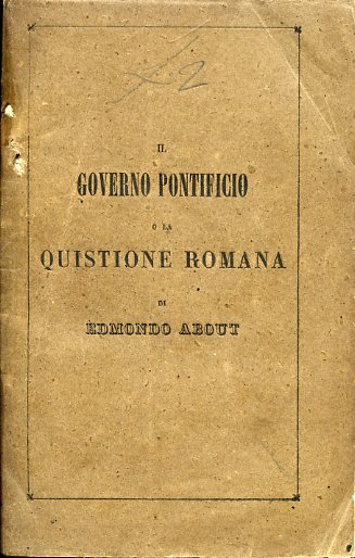 Il governo pontificio e la quistione romana. Versione libera consentita …