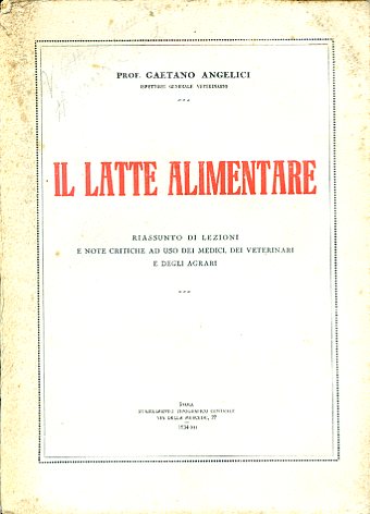 Il latte alimentare. Riassunto di lezioni e note critiche ad …