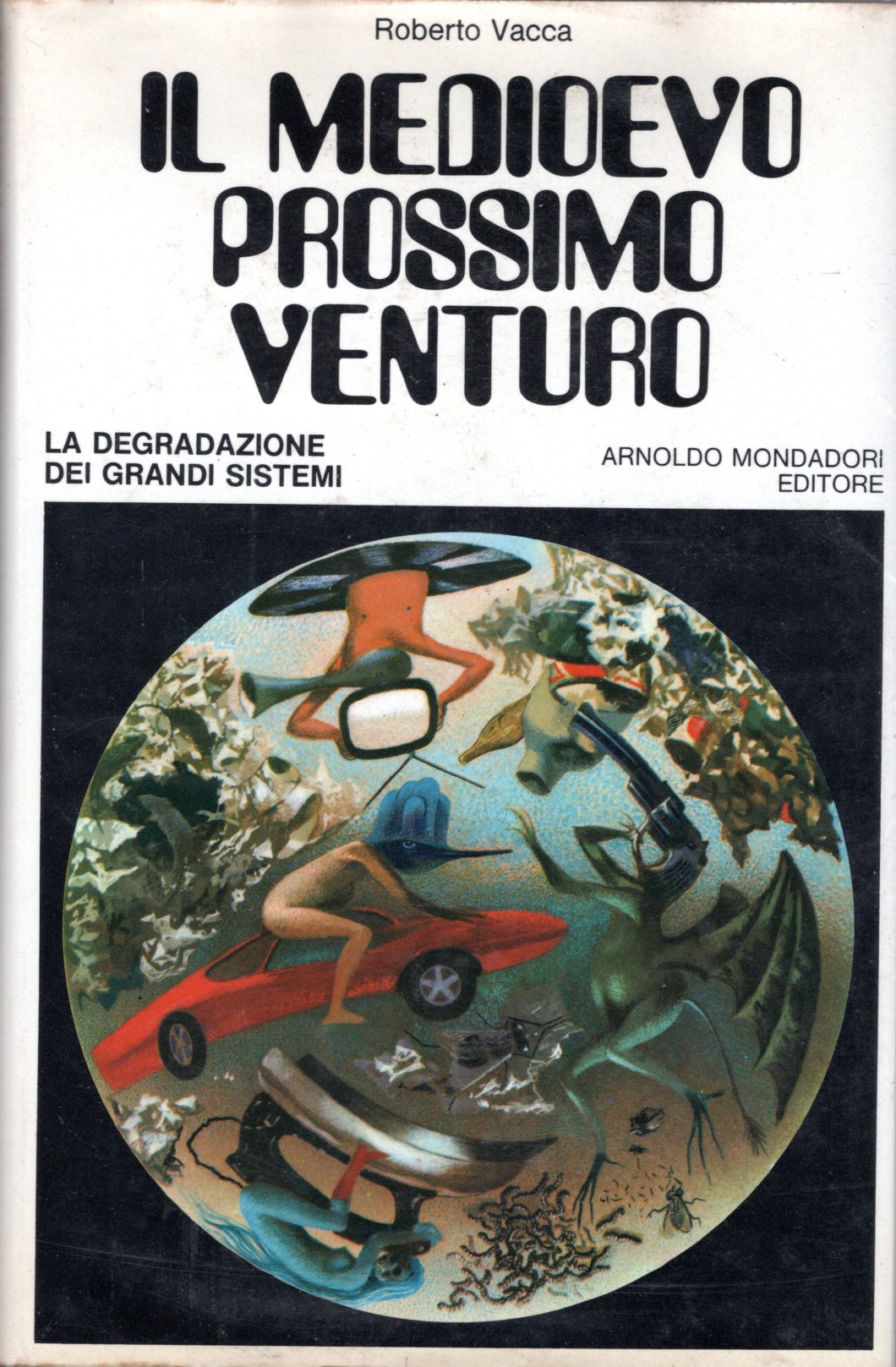 Il Medioevo prossimo venturo. La degradazione dei grandi sistemi