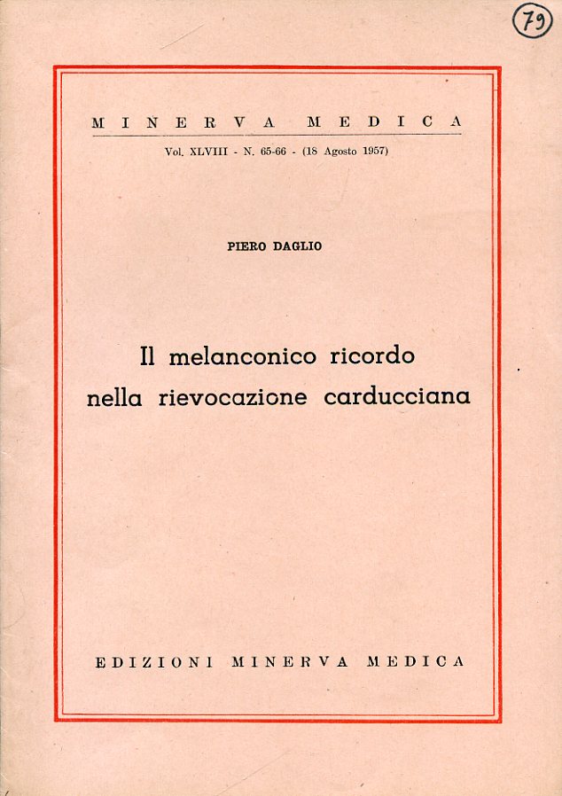 Il melanconico ricordo della rievocazione carducciana. Minerva Medica. Vol. XLVIII …