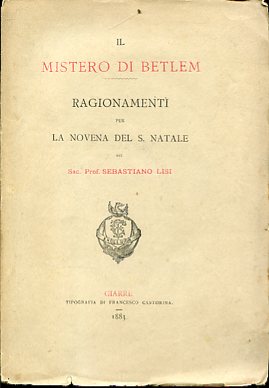 Il Mistero di Betlem. Ragionamenti per la Novena del S. …