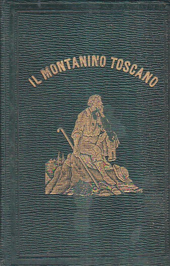 Il Montanino Toscano volontario alla Guerra della Indipendenza Italiana del …