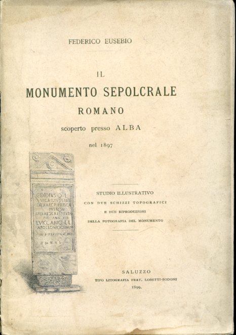 Il monumento sepolcrale romano scoperto presso Alba nel 1897. Studio …