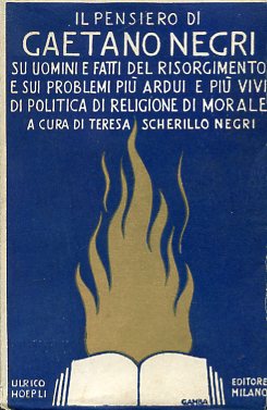 Il pensiero di Gaetano Negri su uomini e fatti del …