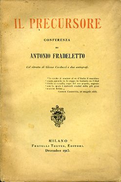 Il precursore. Conferenza. Col ritratto di Giosue Carducci e due …