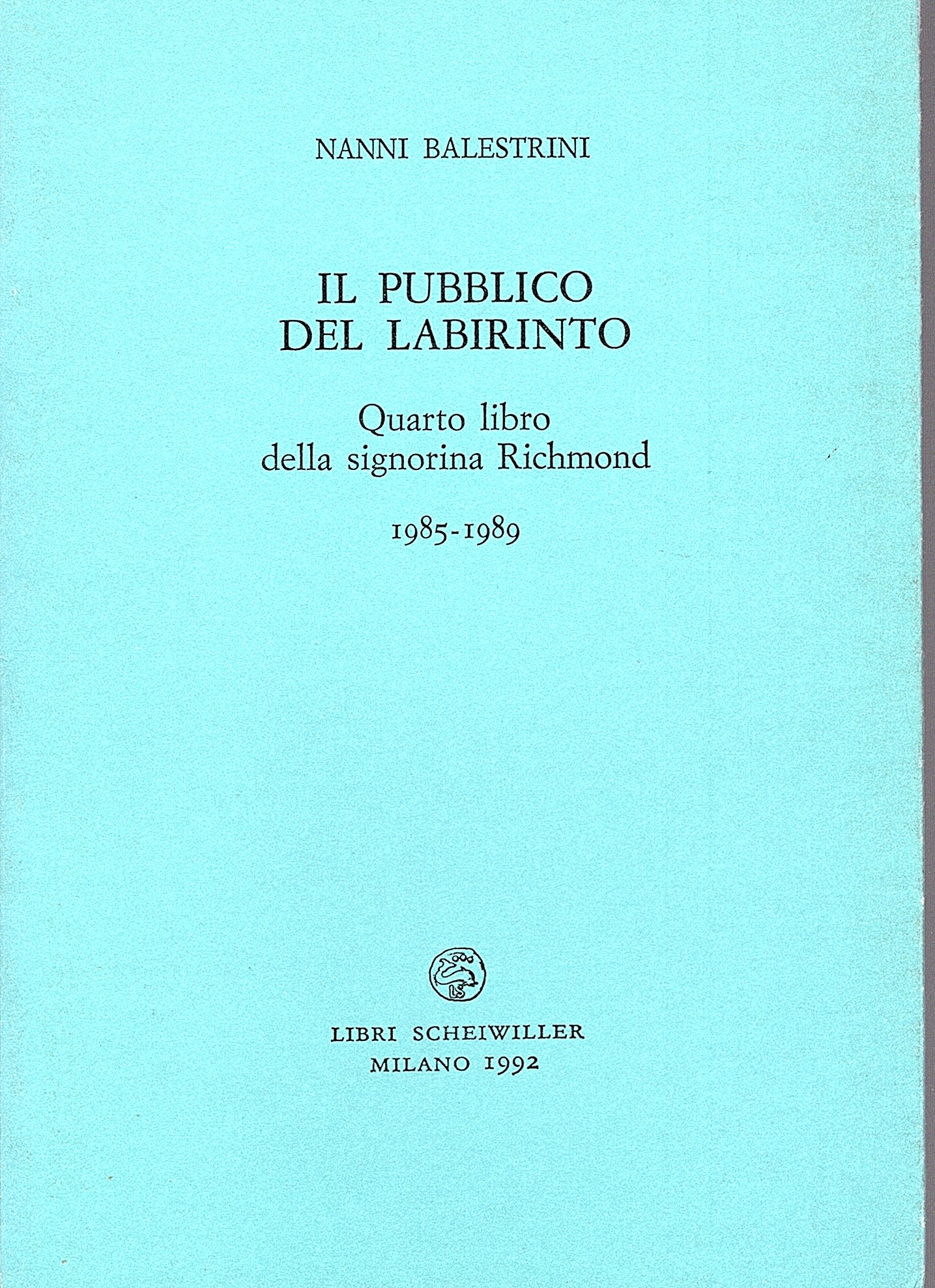 Il pubblico del labirinto. Quarto libro della signorina Richmond 1985-1989