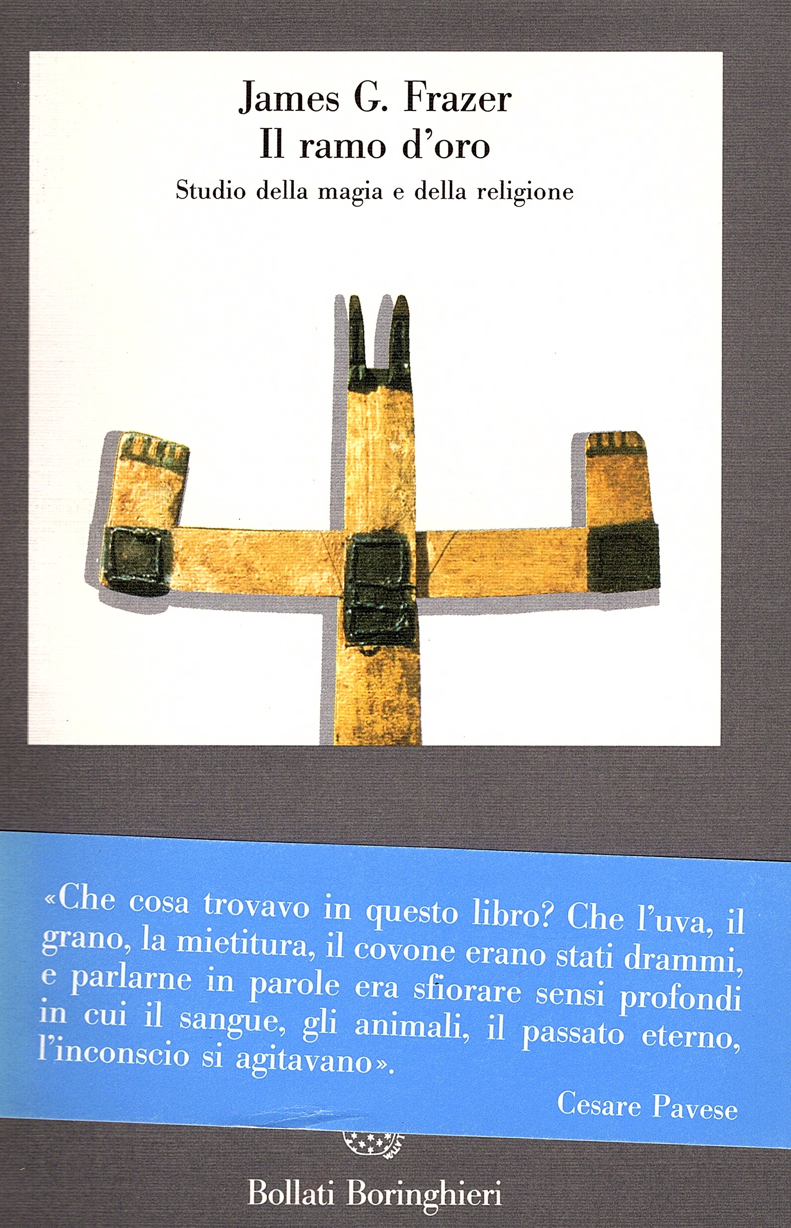 Il ramo d' oro. Studio della magia e della religione