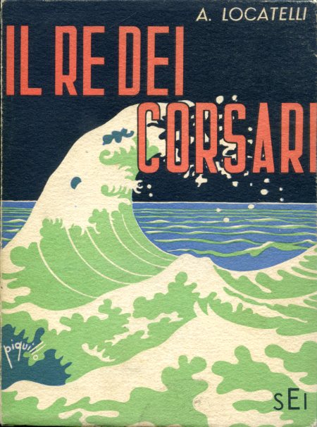 Il Re dei Corsari. Illustrazioni di Carlo Pandolfi (Piquillo)