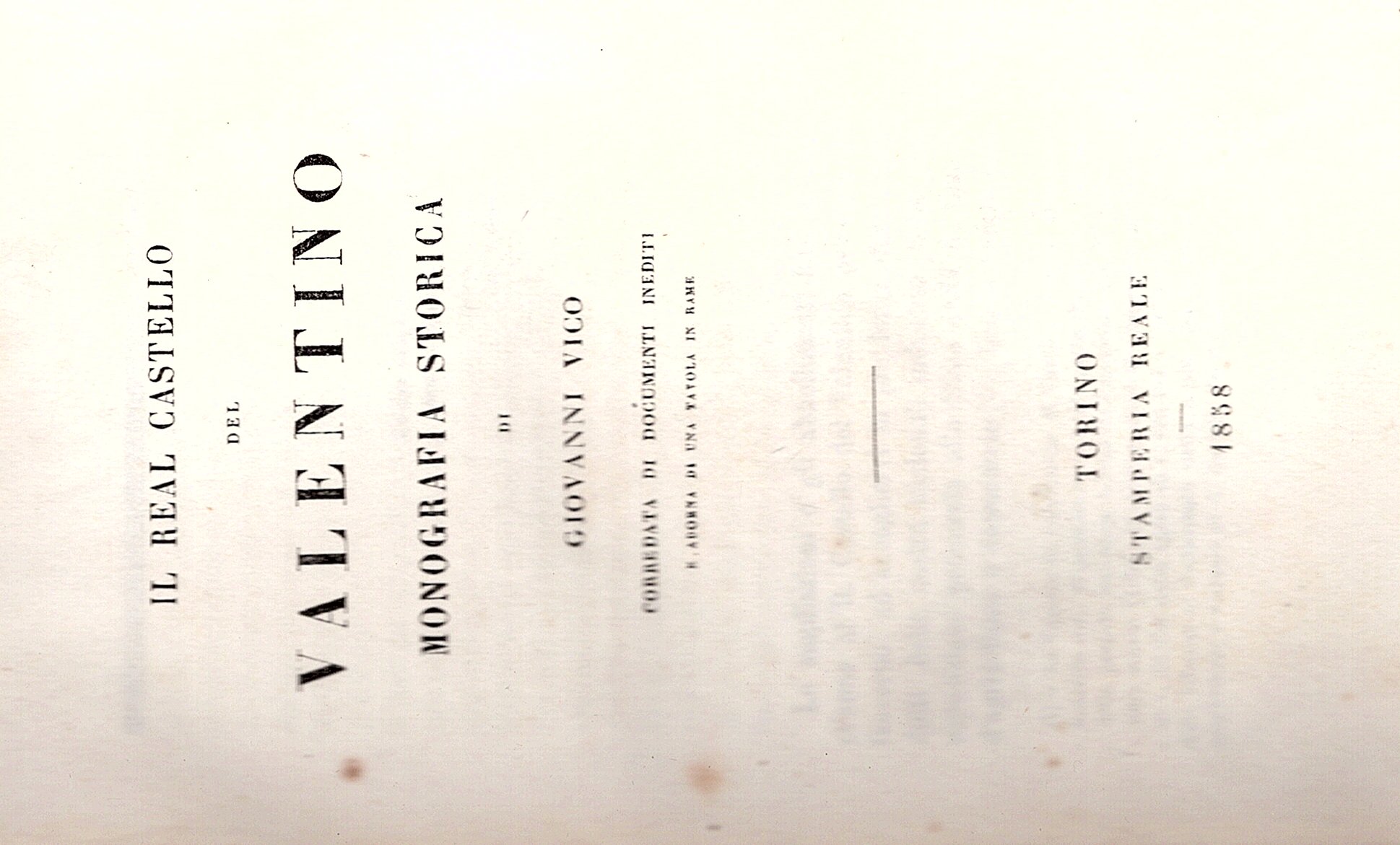 Il Real Castello del Valentino. Monografia storica corredata di documenti …