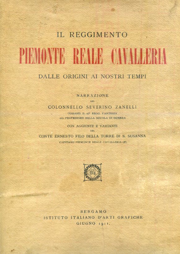 Il Reggimento Piemonte Reale Cavalleria dalle origini ai nostri tempi. …