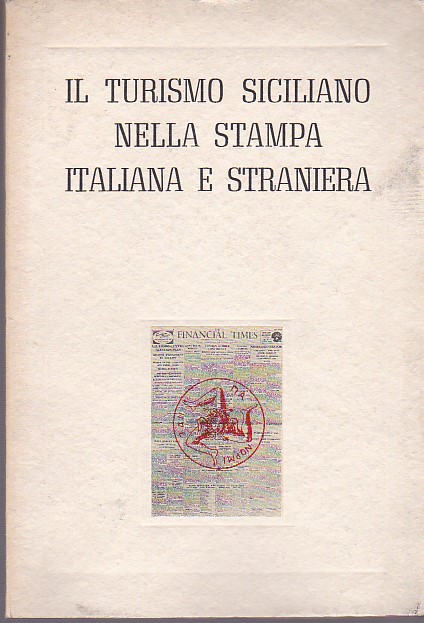 Il turismo siciliano nella stampa italiana e straniera. Supplemento al …