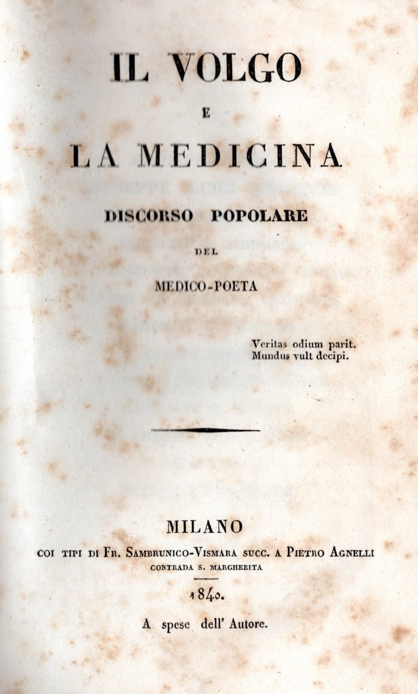 Il volgo e la medicina. Discorso popolare del medico-poeta UNITO …