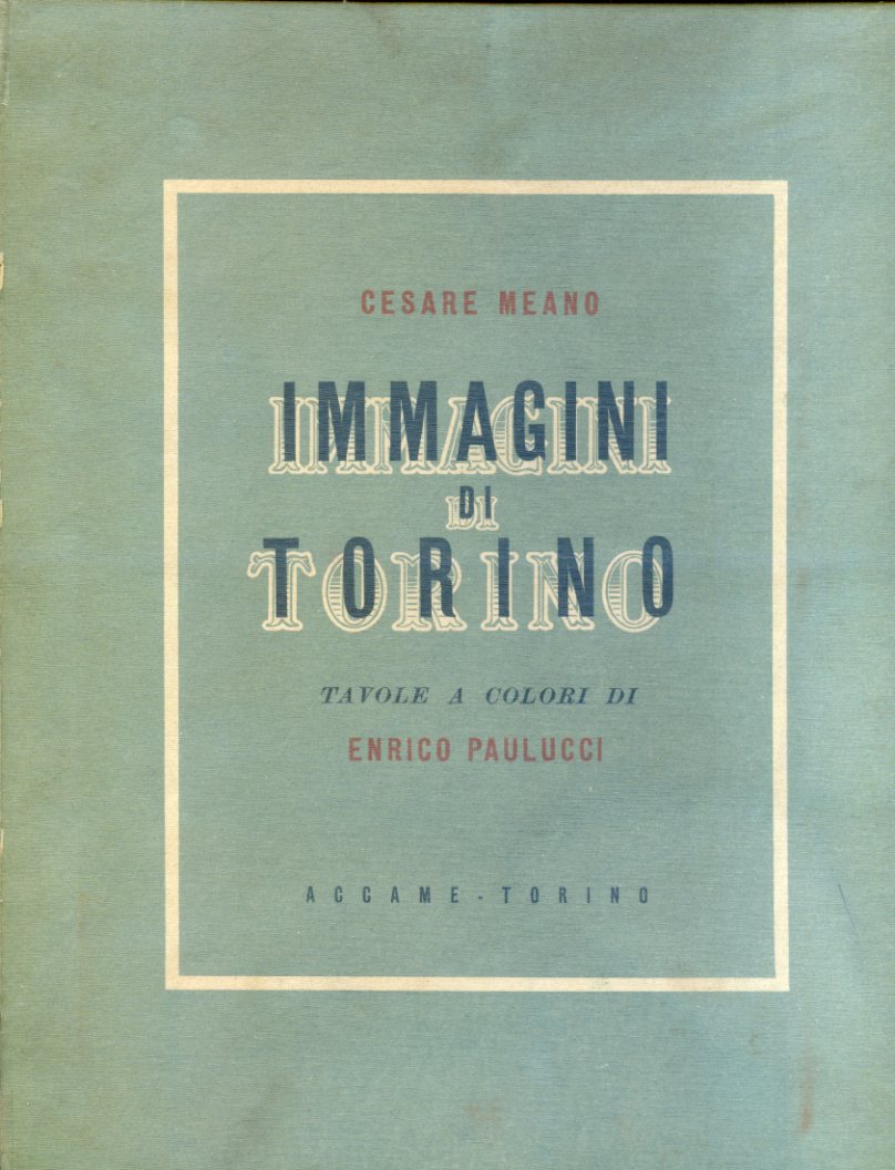 Immagini di Torino. Tavole a colori di Enrico Paulucci