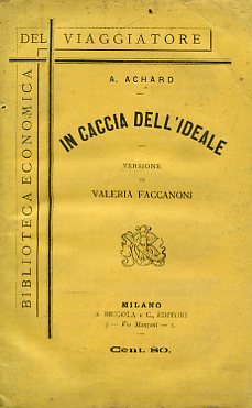 In caccia dell'ideale. Versione di Valeria Faccanoni