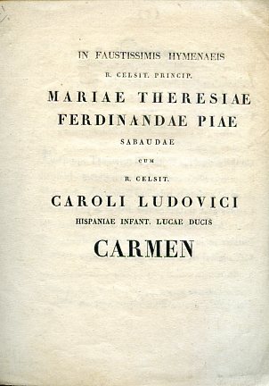 In faustissimis hymenaeis R. Celsit. Princip. Mariae Theresiae Ferdinandae Piae …