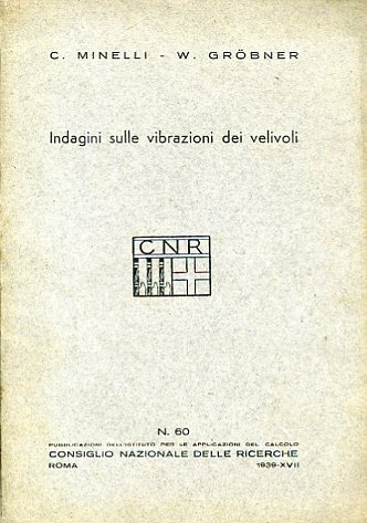 Indagini sulle vibrazioni dei velivoli. Pubblicazioni dell'Istituto per le applicazioni …