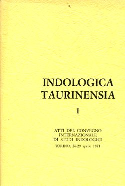 Indologica Taurinensia. I. Atti del Convegno Internazionale di Studi Indologici. …