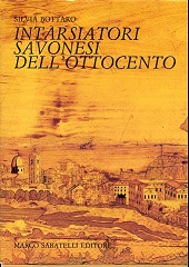 Intarsiatori savonesi dell'Ottocento. Presentazione di Francesco Surdich