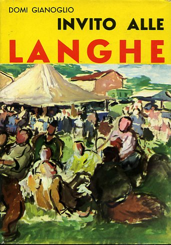 Invito alle Langhe. Tavole fuori testo di Francesco Menzio e …