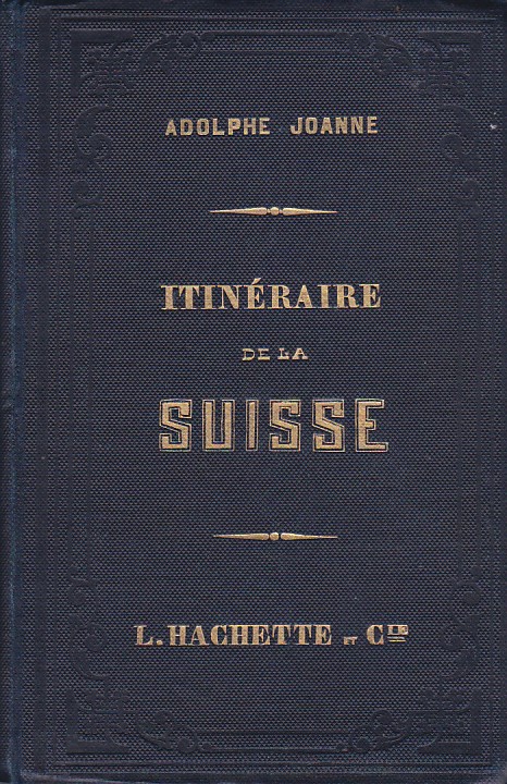 Itinéraire descriptif et historique de la Suisse, du Jura Français, …