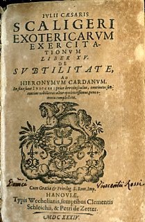 Iulii Caesaris Scaligeri Exotericarum Exercitationum Liber XV De Subtilitate, ad …