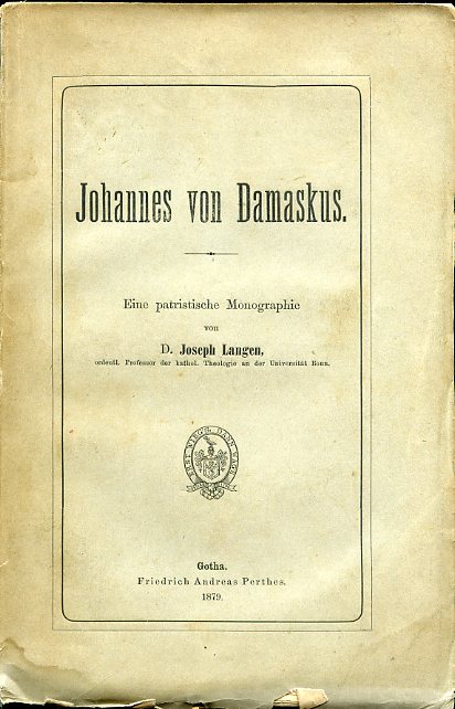 Johannes von Damaskus. Eine patristiche Monographie