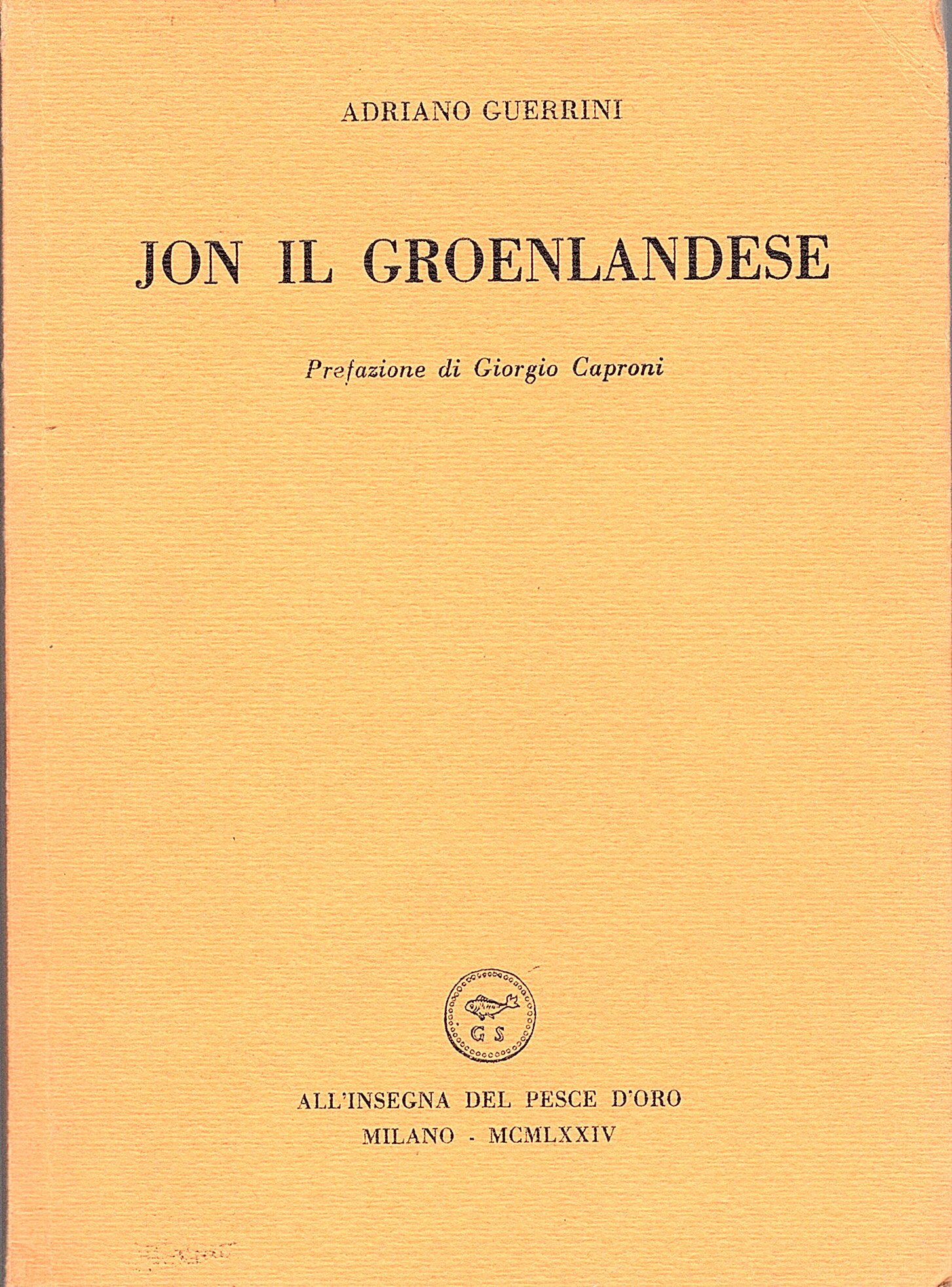Jon il groenlandese. Prefazione di Giorgio Caproni