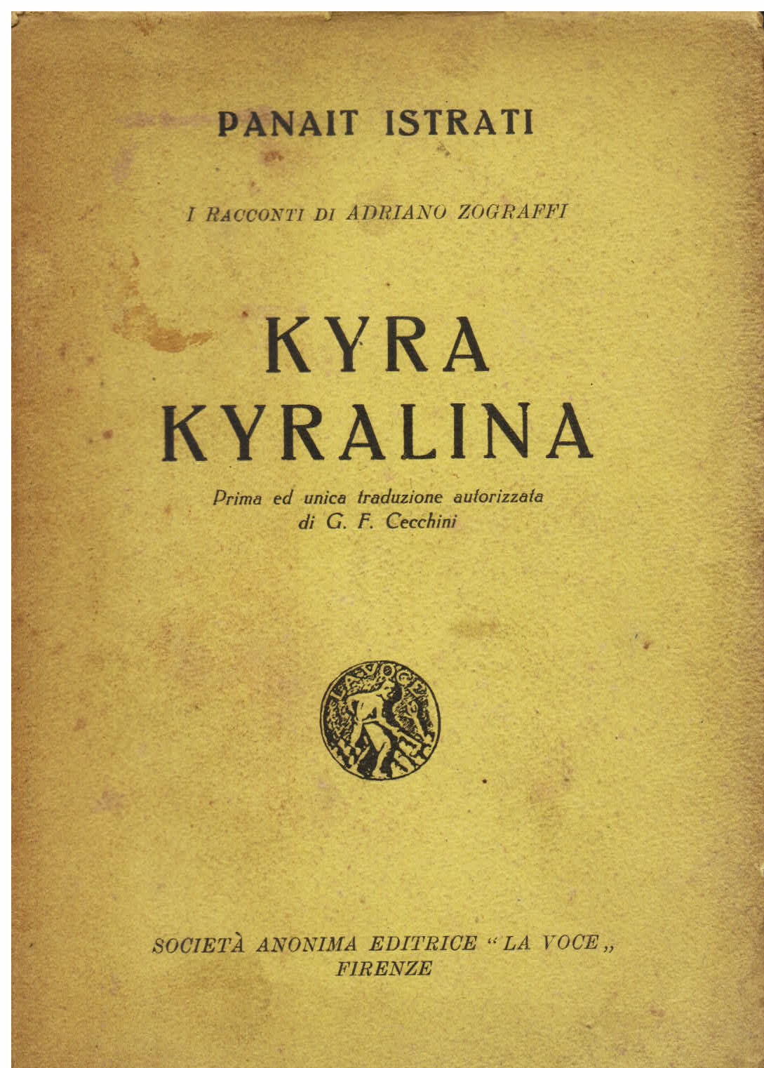 Kyra Kyralina. Prima ed unica traduzione autorizzata di G. F. …