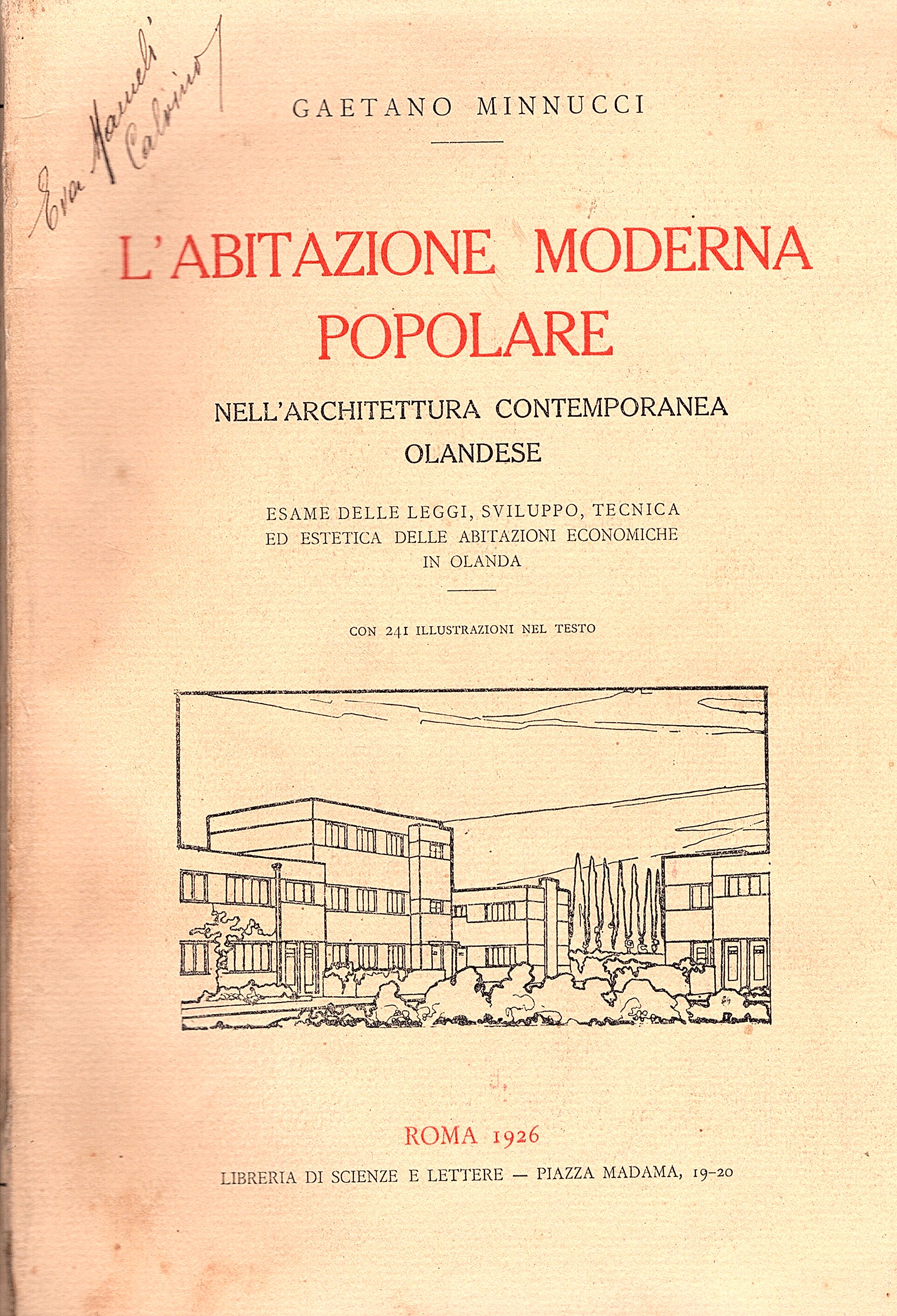 L' abitazione moderna popolare nell'architettura contemporanea olandese. Esame delle leggi, …