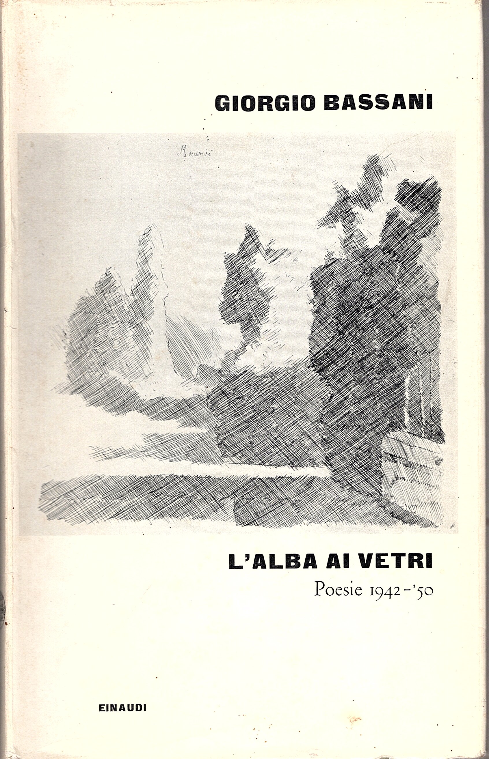 L'alba ai vetri. Poesie 1942-'50