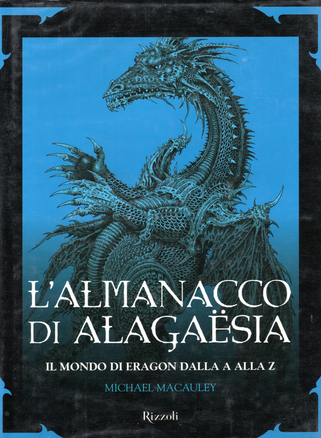 L'almanacco di Alagaësia. Il mondo di Eragon dalla A alla …