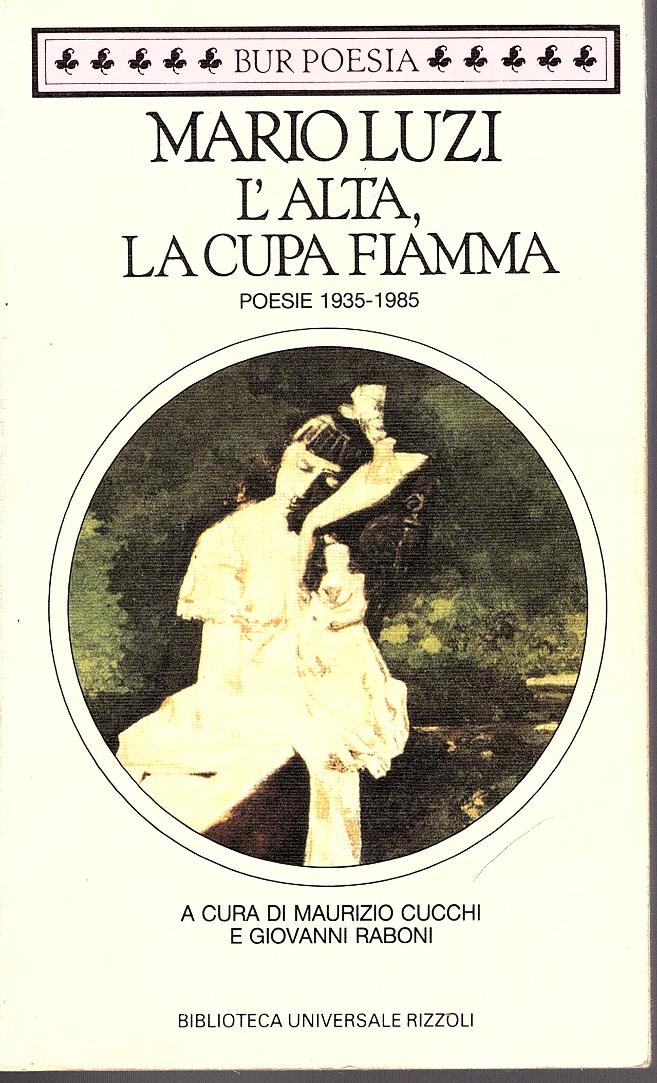 L alta, la cupa fiamma. Poesie 1935-1985 A cura di …