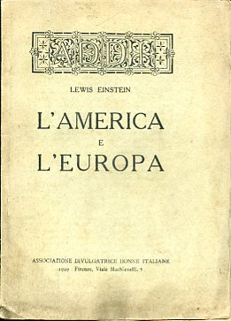 L'America e l'Europa. Il realismo e l'idealismo americano nella guerra …