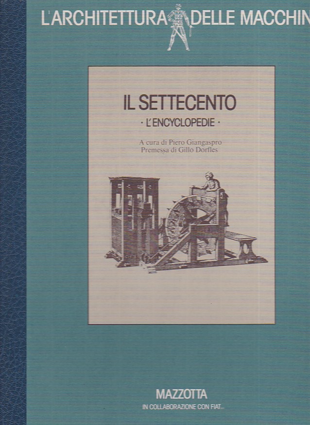 L'architettura delle macchine. Il Settecento (L'Encyclopédie). Premessa di Gillo Dorfles