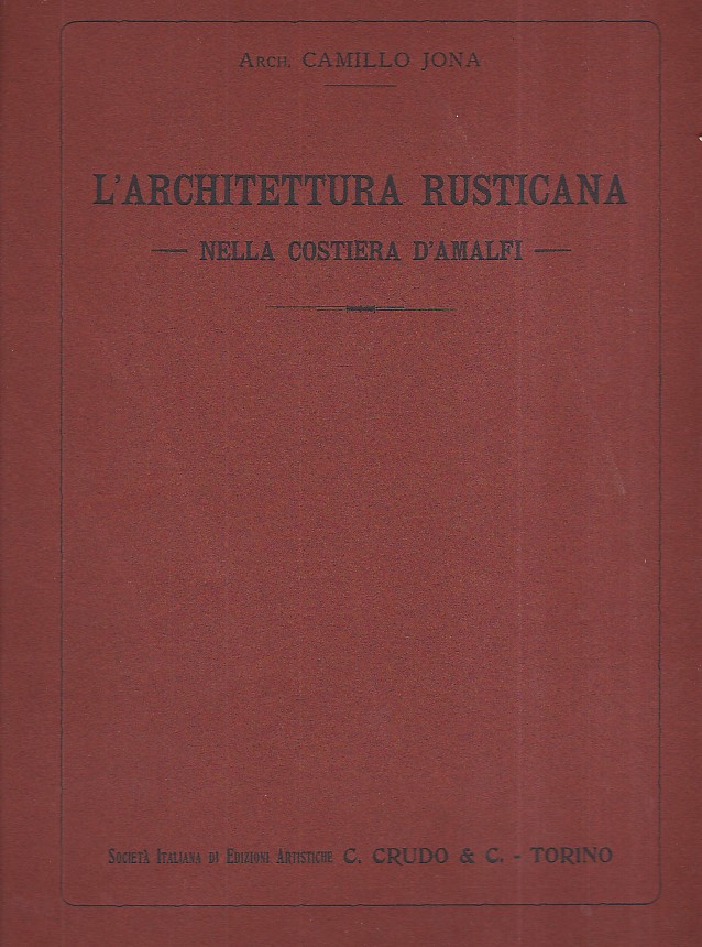 L' architettura rusticana nella Costiera d' Amalfi