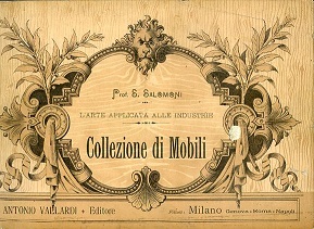 L'arte applicata alle industrie. Collezione di Mobili