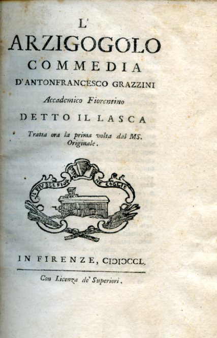 L'Arzogogolo. Commedia tratta ora la prima volta dal MS. Originale